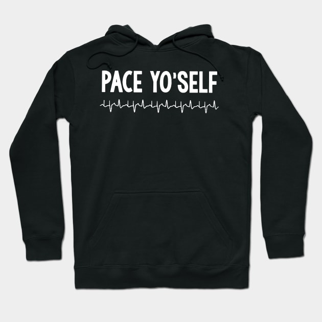 EMS - Pace Yo'Self Funny Gift For EMTs And Paramedics Hoodie by EduardjoxgJoxgkozlov